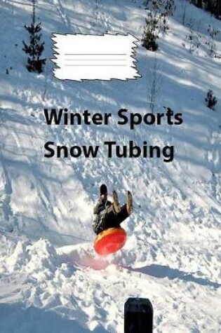 Cover of Winter Sports-Snow Tubing College Ruled Line Paper Composition Book