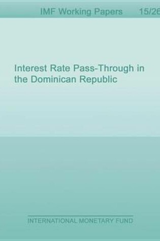 Cover of Interest Rate Pass-Through in the Dominican Republic