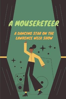 Cover of A Mouseketeer