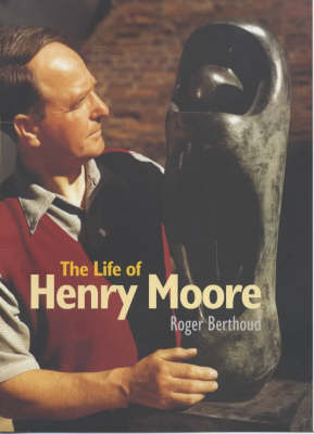 Book cover for The Life of Henry Moore