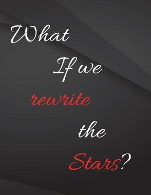 Book cover for What if we rewrite the stars.