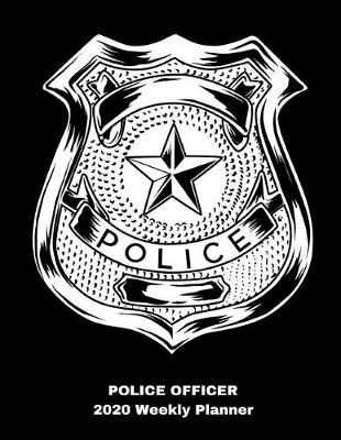 Book cover for Police Officer 2020 Weekly Planner