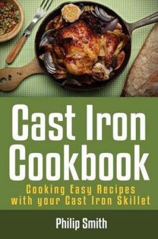 Cover of Cast Iron Cookbook. Cooking Easy Recipes with Your Cast Iron Skillet