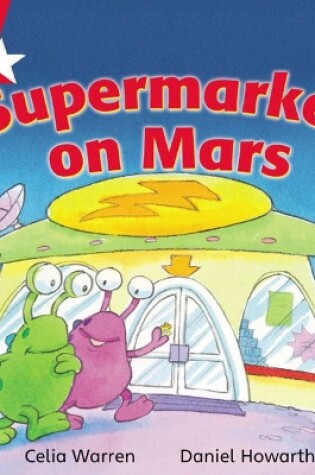 Cover of Rigby Star Independent Red Reader 13: Supermarket on Mars