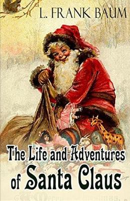 Book cover for Life and Adventures of Santa Claus Annotated