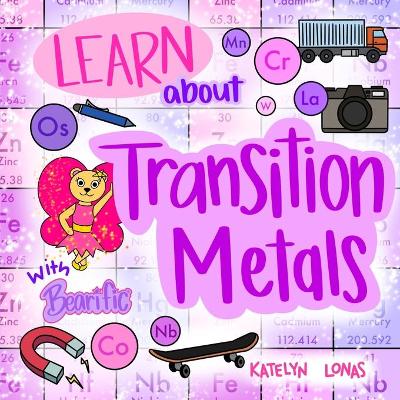 Book cover for Learn about Transition Metals With Bearific(R)