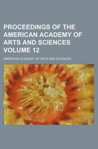 Cover of Proceedings of the American Academy of Arts and Sciences Volume 12