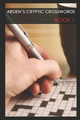 Cover of Arden's Cryptic Crosswords - 1