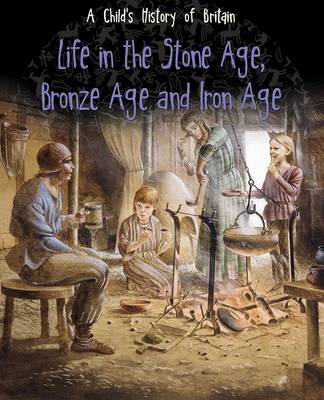 Cover of Life in the Stone Age, Bronze Age and Iron Age