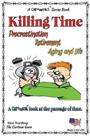 Cover of Killing Time -- Proscratination, Retirement, Aging and Life