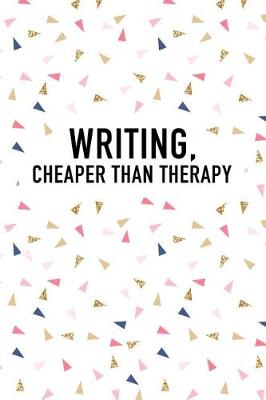 Book cover for Writing Cheaper Than Therapy