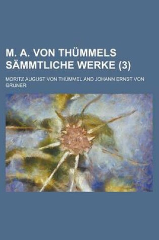 Cover of M. A. Von Thummels Sammtliche Werke (3)