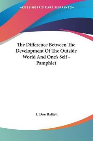 Cover of The Difference Between The Development Of The Outside World And One's Self - Pamphlet