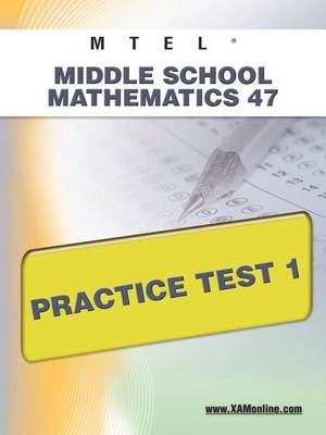 Book cover for MTEL Middle School Mathematics 47 Practice Test 1