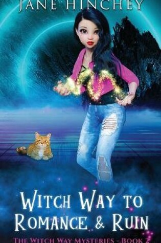 Cover of Witch Way to Romance & Ruin