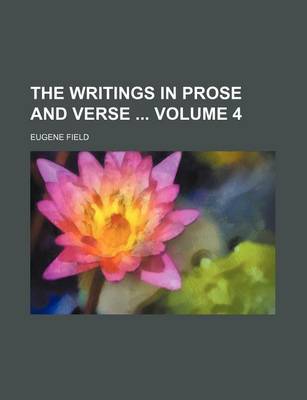 Book cover for The Writings in Prose and Verse Volume 4