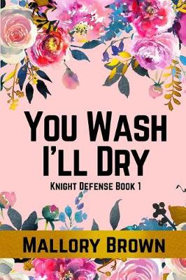 You Wash I'll Dry by Mallory Brown