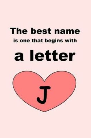 Cover of The best name is one that begins with a letter J