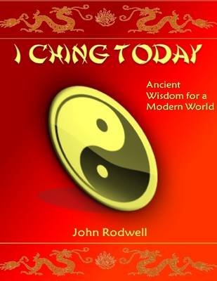 Book cover for I Ching Today: Ancient Wisdom for a Modern World