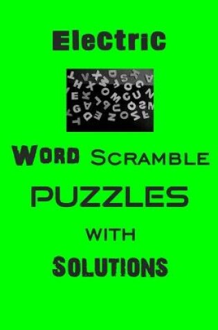 Cover of Electric Word Scramble puzzles with Solutions