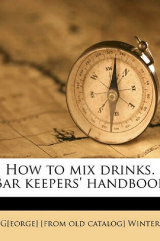 Cover of How to Mix Drinks. Bar Keepers' Handbook