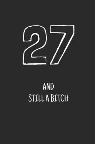 Cover of 27 and still a bitch