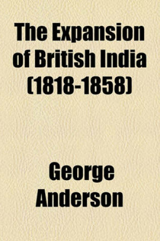 Cover of The Expansion of British India (1818-1858)