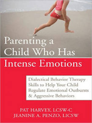 Book cover for Parenting a Child Who Has Intense Emotions