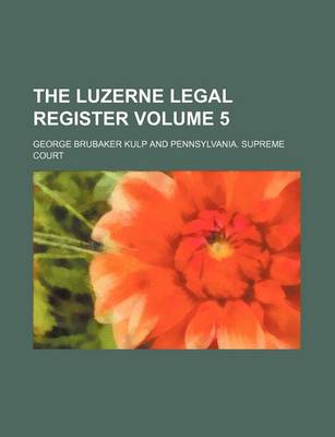 Book cover for The Luzerne Legal Register Volume 5