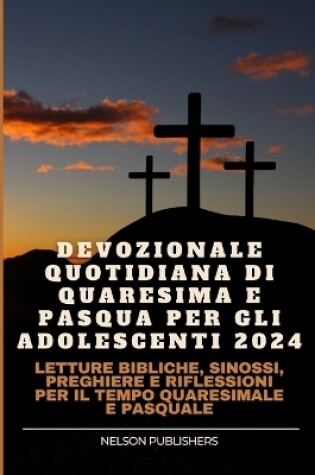 Cover of Devozionale Quotidiana Di Quaresima E Pasqua Per Gli Adolescenti 2024