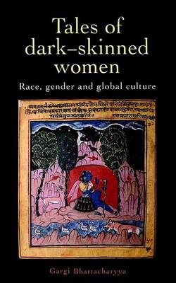 Book cover for Tales of Dark-Skinned Women: Race, Gender and Global Culture