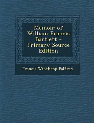 Book cover for Memoir of William Francis Bartlett