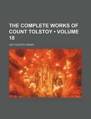 Book cover for The Complete Works of Count Tolstoy (Volume 18)