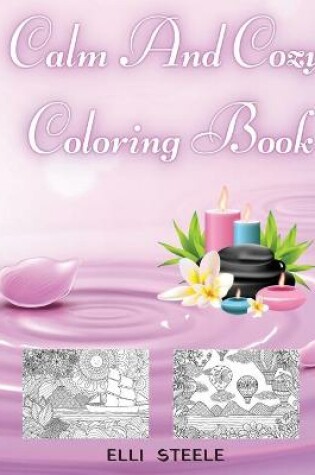 Cover of Calm And Cozy Coloring Book