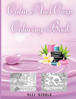 Book cover for Calm And Cozy Coloring Book