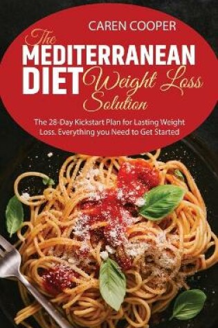 Cover of The Mediterranean Diet Weight Loss Solution