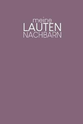 Book cover for Meine Lauten Nachbarn