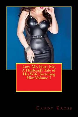 Book cover for Love Me, Hurt Me