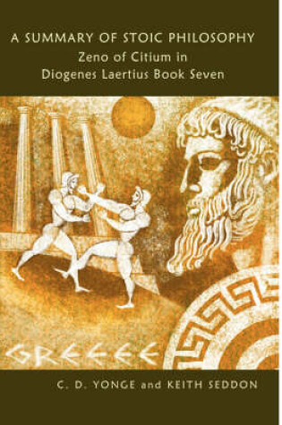 Cover of A Summary of Stoic Philosophy: Zeno of Citium in Diogenes Laertius Book Seven