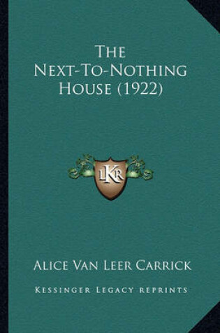 Cover of The Next-To-Nothing House (1922) the Next-To-Nothing House (1922)