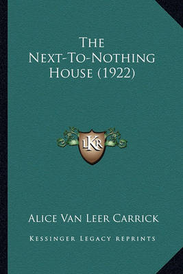 Book cover for The Next-To-Nothing House (1922) the Next-To-Nothing House (1922)