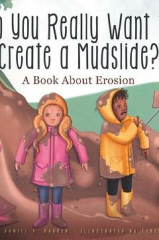 Cover of Do You Really Want to Create a Mudslide?