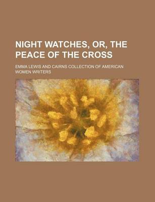 Book cover for Night Watches, Or, the Peace of the Cross