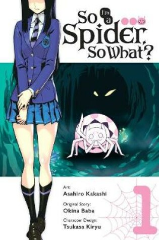 Cover of So I'm a Spider, So What? Vol. 1 (manga)