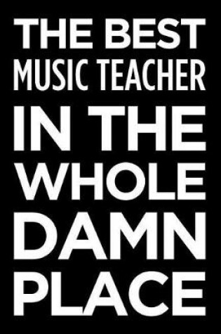Cover of The Best Music Teacher in the Whole Damn Place