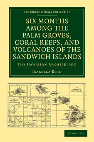 Cover of Six Months among the Palm Groves, Coral Reefs, and Volcanoes of the Sandwich Islands