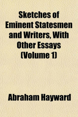 Cover of Sketches of Eminent Statesmen and Writers, with Other Essays (Volume 1)