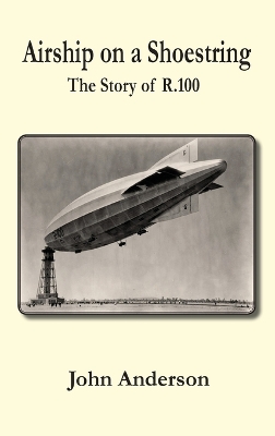 Book cover for Airship on a Shoestring the Story of R 100