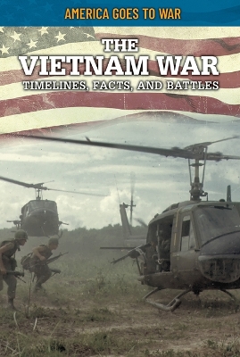 Cover of The Vietnam War: Timelines, Facts, and Battles