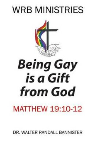 Cover of Being Gay Is a Gift from God